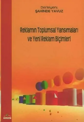 Reklamın Toplumsal Yansımaları ve Yeni Reklam Biçimleri