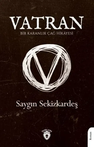 Vatran; - Bir Karanlık Çağ Hikâyesi -