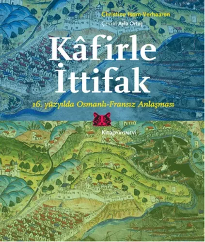 Kâfirle İttifak; 16. yüzyılda Osmanlı-Fransız Anlaşması