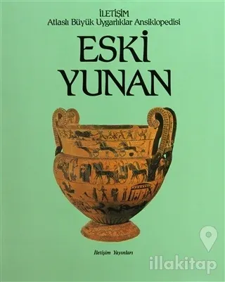 Eski Yunan - Atlaslı Büyük Uygarlıklar Ansiklopedisi 3 (Ciltli)