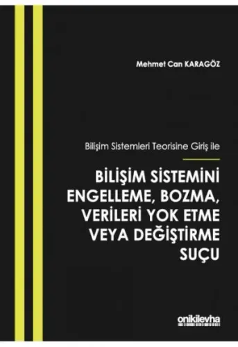 Bilişim Sistemini Engelleme, Bozma, Verileri Yok Etme veya Değiştirme Suçu
