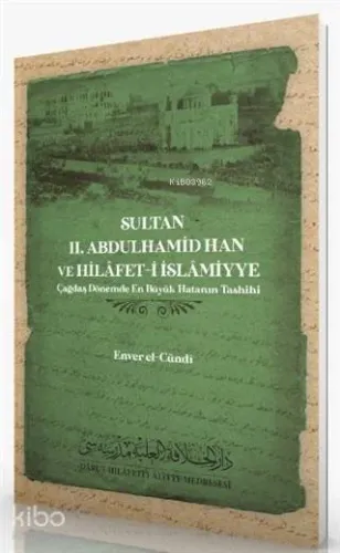 Sultan 2. Abdulhamid Han ve Hilafet-İ İslamiyye