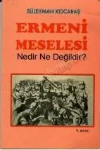 Ermeni Meselesi Nedir, Ne Değildir?