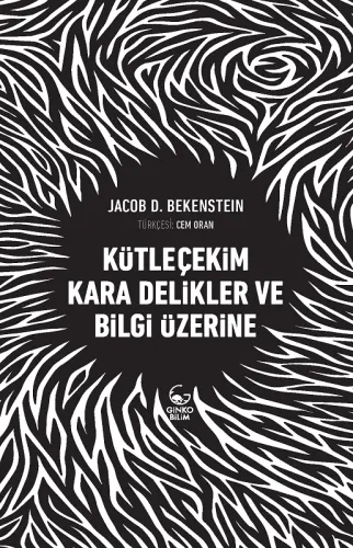 Kütleçekim, Kara Delikler ve Bilgi Üzerine