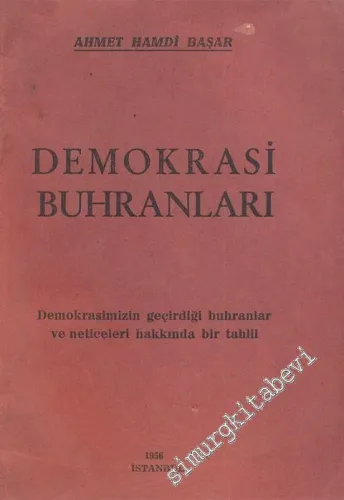 Demokrasi Buhranları: Demokrasimizin Geçirdiği Buhranlar ve Neticeleri Hakkında Bir Tahlil -        1956