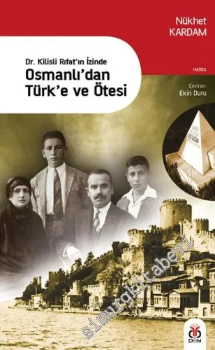 Osmanlı'dan Türk'e ve Ötesi: Dr. Kilisli Rıfat'ın İzinde -         2016