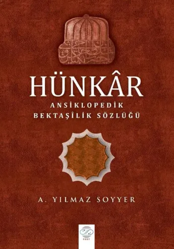 HÜNKÂR / ANSİKLOPEDİK BEKTAŞÎLİK SÖZLÜĞÜ