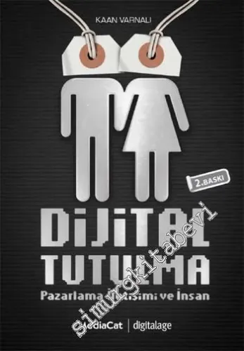 Dijital Tutulma: Pazarlama İletişimi ve İnsan -