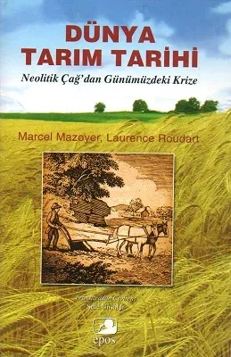 Dünya Tarım Tarihi Neolitik Çağ'dan Günümüzdeki Krize