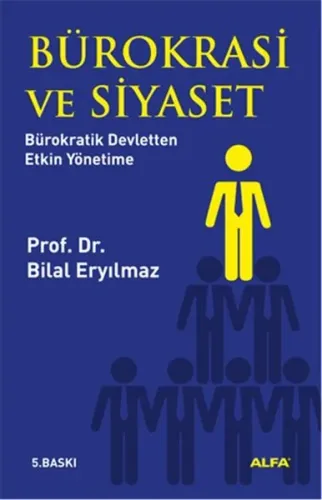 Bürokrasi ve Siyaset; Bürokratik Devletten Etkin Yönetime