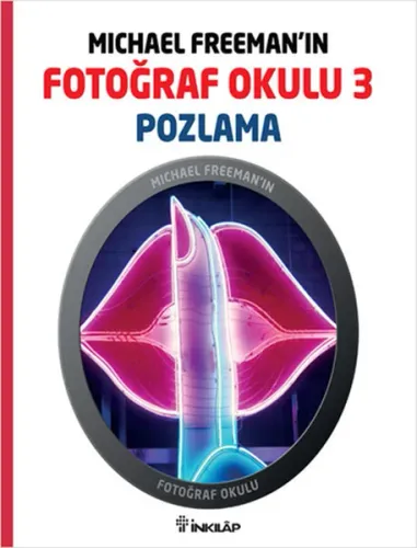 Michael Freeman'ın Fotoğraf Okulu 3 - Pozlama