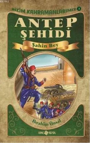 Antep Şehidi Şahin Bey/ Bizim Kahramanlarımız -3