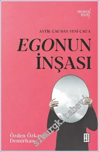 Antik Çağ'dan Yeni Çağ’a Egonun İnşası -