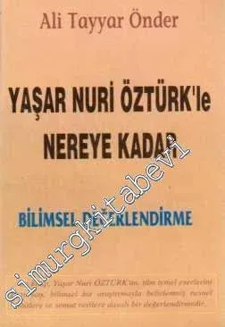 Yaşar Nuri Öztürk'le Nereye Kadar: Bilimsel Değerlendirme -        2001