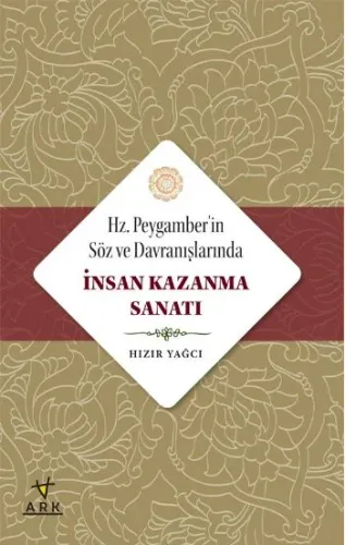 Hz. Peygamberin Söz ve Davranışlarında İnsan Kazanma Sanatı