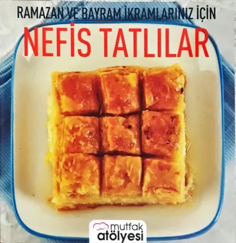 Ramazan ve Bayram İkramlarınız İçin Nefis Tatlılar