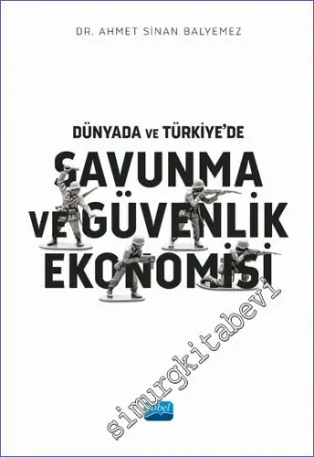 Savunma ve Güvenlik Ekonomisi - Dünyada ve Türkiye'de -         2023