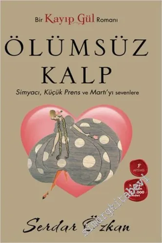 Kayıp Gül 2: Ölümsüz Kalp - Bir Kayıp Gül Romanı CEP BOY -        2013
