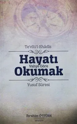 Te’vilül Ehadis Hayatı Vahye Göre Okumak Yusuf Süresi