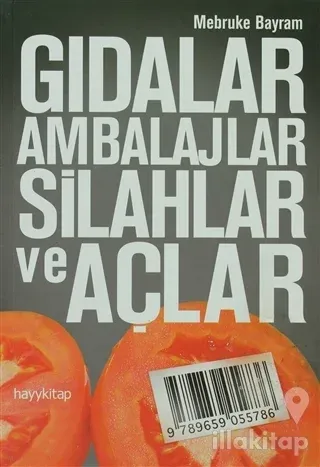 Gıdalar, Ambalajlar, Silahlar ve Açlar