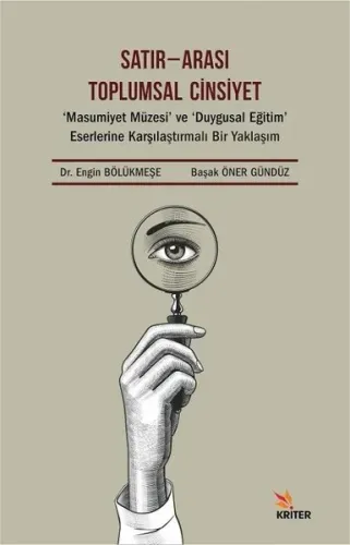 Satır - Arası Toplumsal Cinsiyet; ‘Masumiyet Müzesi' ve ‘Duygusal Eğitim' Eserlerine Karşılaştırmalı Bir Yaklaşım
