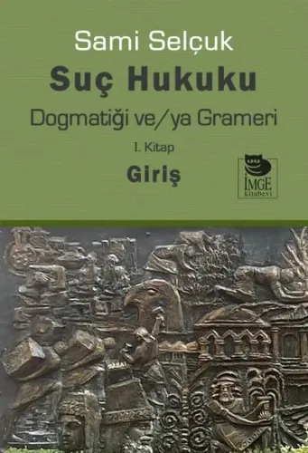 Suç Hukuku Dogmatiği ve/ya Grameri