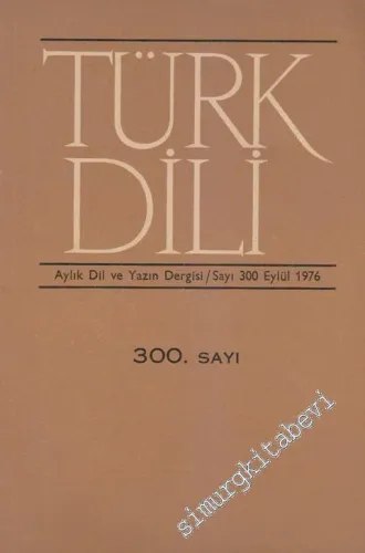 Türk Dili Aylık Dil ve Yazın Dergisi  - 300  XXXIV  26  Eylül