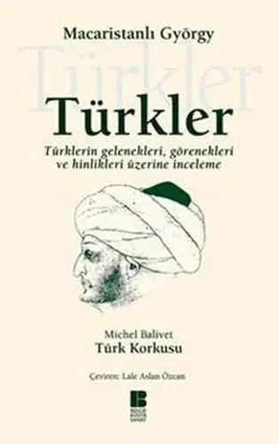 Türkler-Türklerin gelenekleri, görenekleri ve hinlikleri üzerine