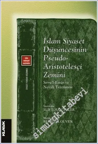 İslam Siyaset Düşüncesinin Pseudo-Aristotelesçi Zemini -         2023