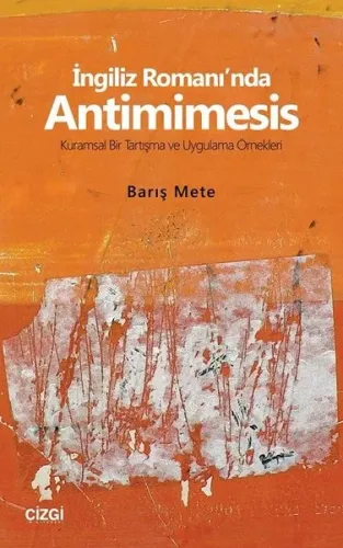 İngiliz Romanı'nda Antimimesis; Kuramsal Bir Tartışma ve Uygulama Örnekleri