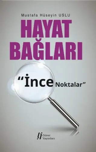 Hayat Bağları-İnce Noktalar Mustafa Hüseyin Uslu