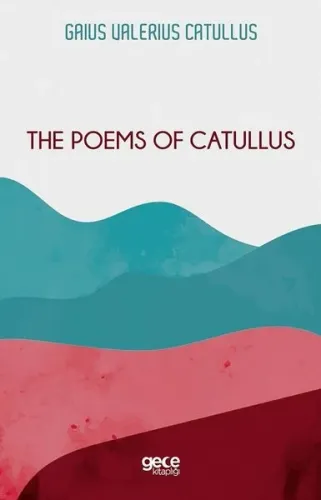 The Poems Of Catullus Gaius Valerius Catullus
