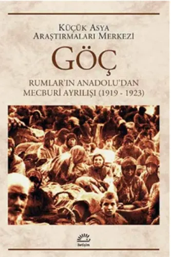 Göç; Rumların Anadoludan Mecburi Ayrılışı (1919-1923)