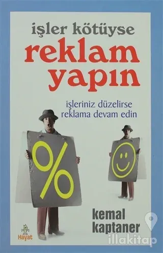İşler Kötüyse Reklam Yapın