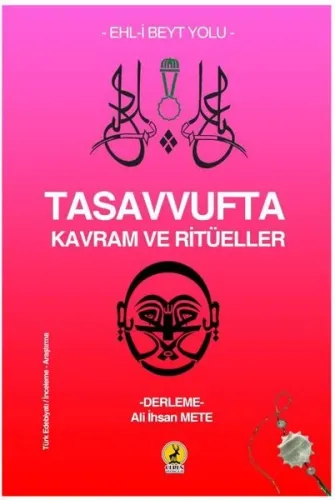Tasavvufta Kavram ve Ritüeller; Ehl-i Beyt Yolu