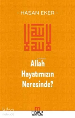 Allah Hayatımızın Neresinde? | benlikitap.com
