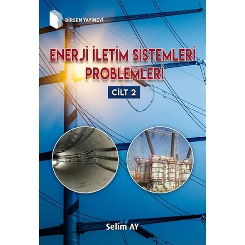 Enerji İletim Sistemleri Problemleri Cilt 2