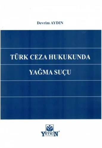 Türk Ceza Hukukunda Yağma Suçu