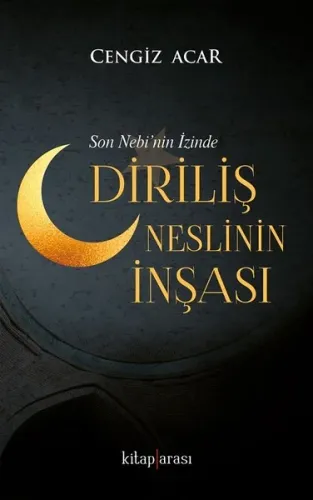 Diriliş Neslinin İnşası