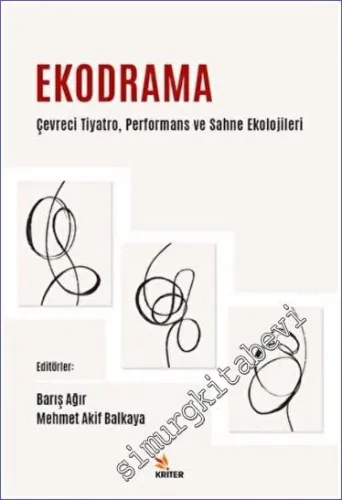 Ekodrama : Çevreci Tiyatro Sahne ve Performans Ekolojileri -         2022