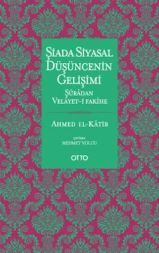 Şiada Siyasal Düşüncenin Gelişimi;Şuradan Velayet-i Fakihe