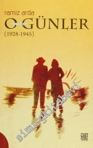 O Günler: Anılar 1928 - 1945 -         2014