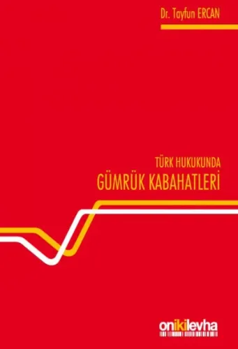 Türk Hukukunda Gümrük Kabahatleri