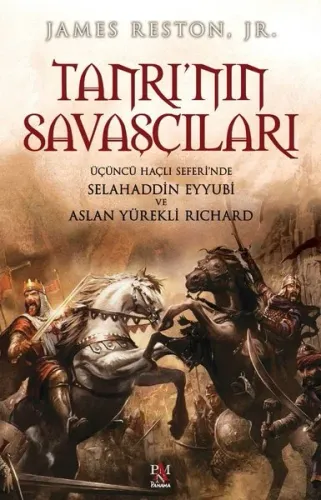Tanrı'nın Savaşçıları; Üçüncü Haçlı Seferinde Selahaddin Eyyubi ve Aslan Yürekli Richard