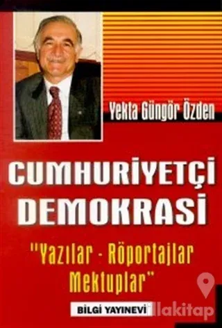 Cumhuriyetçi Demokrasi Yazılar Röportajlar Mektuplar