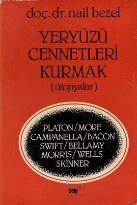 Yeryüzü Cennetleri Kurmak Ütopyalar