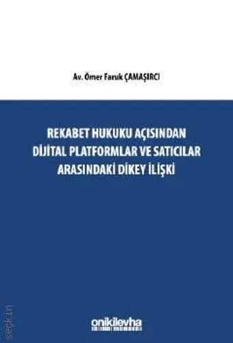Rekabet Hukuku Açısından Dijital Platformlar ve Satıcılar Arasındaki Dikey İlişki