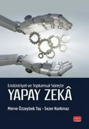 Endüstriyel ve Toplumsal Süreçte Yapay Zekâ