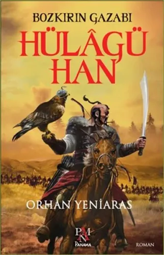 Hülagü Han : Bozkırın Gazabı