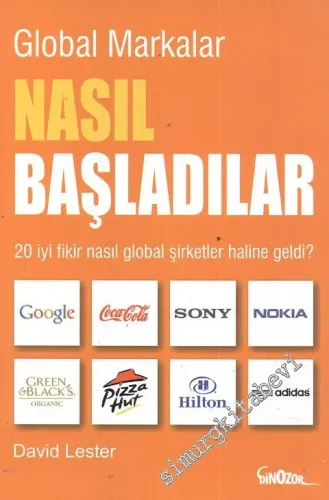 Global Markalar Nasıl Başladılar: 20 İyi Fikir Nasıl Glabal Şirketler Haline Geldi? -